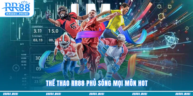 Thể thao RR88 phủ sóng mọi môn hot